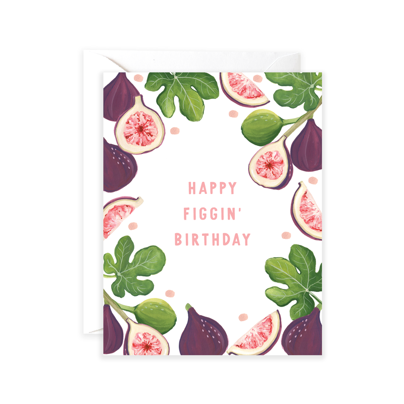 Happy Figgin' Birthday Greeting Card