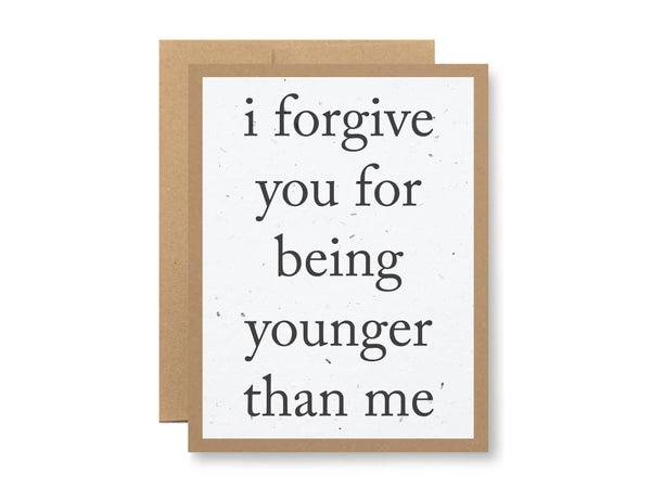 Plantable Greeting Card - ...for being younger than me