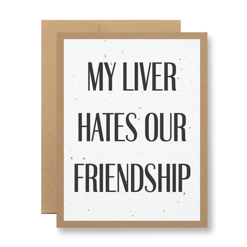 Plantable Greeting Card - My liver hates our friendship